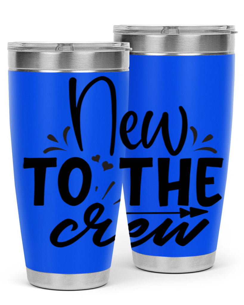 new to the crew Style 215#- baby- tumbler
