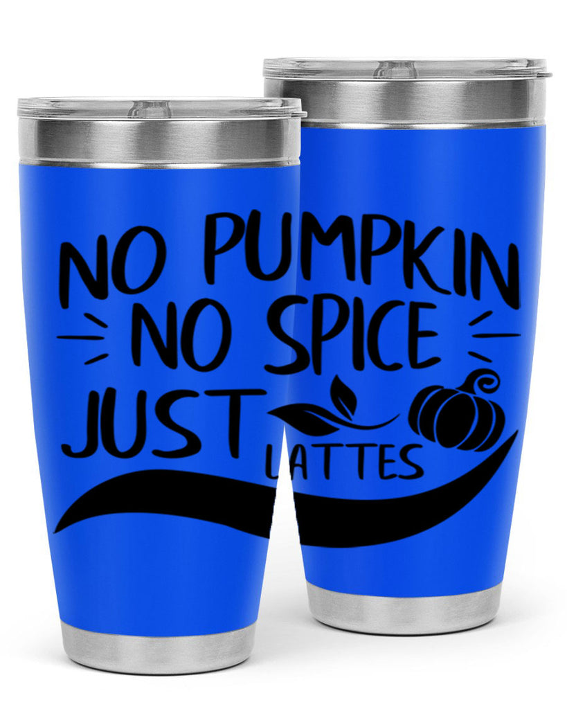 no pumpkin no spice just lattes 441#- fall- Tumbler