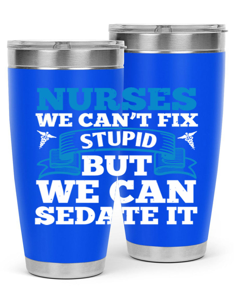 nurses we cant fix Style 263#- nurse- tumbler