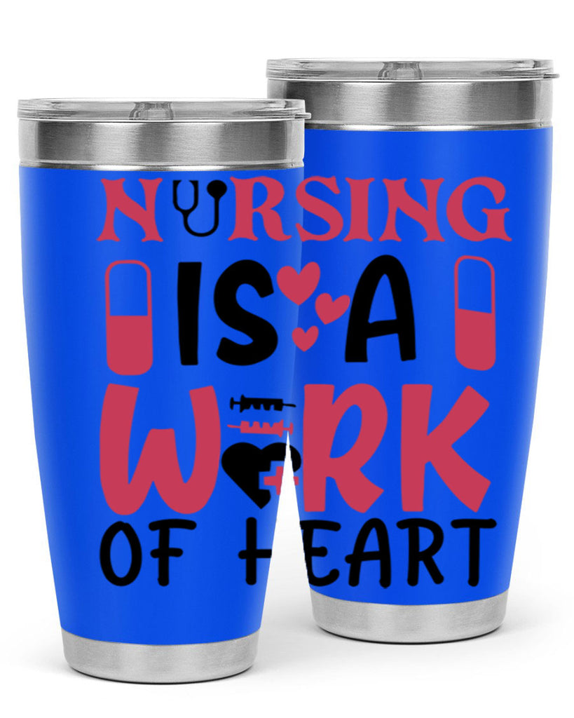 nursing is a work of heart Style 359#- nurse- tumbler