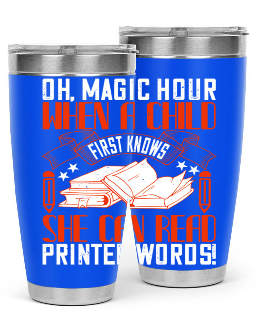 oh magic hour when a child first knows she can read printed words 57#- reading- Tumbler