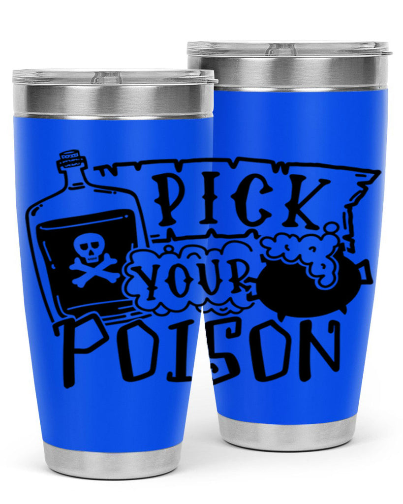 pick your poison 32#- halloween- Tumbler