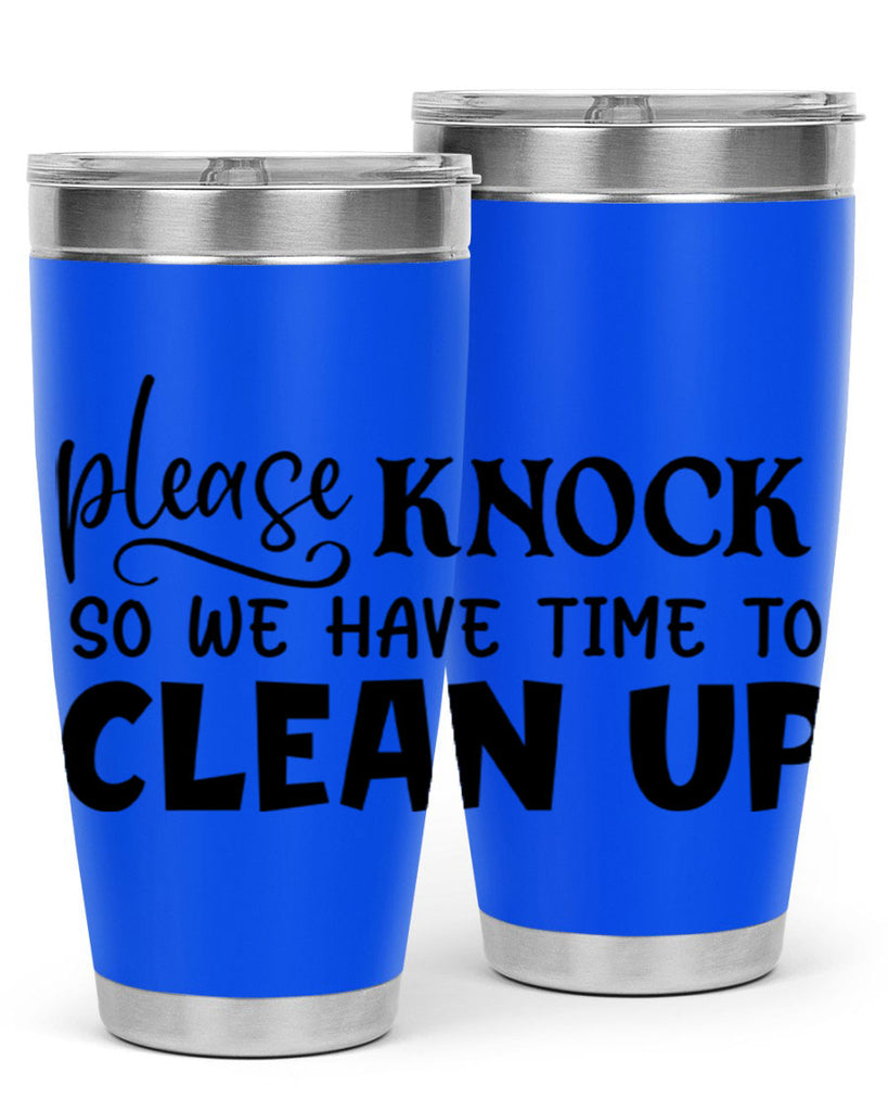 please knock so we have time to clean up 54#- home- Tumbler