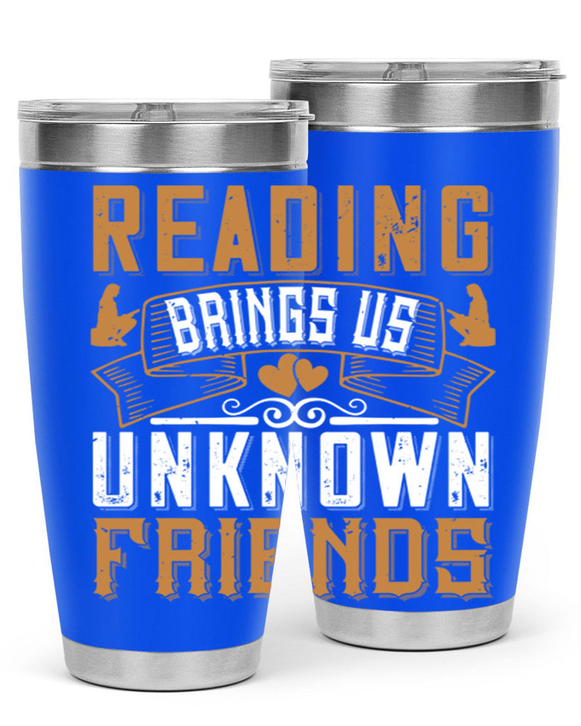 reading brings us unknown friends 20#- reading- Tumbler