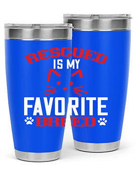 rescued is my favorite breed Style 114#- cat- Tumbler