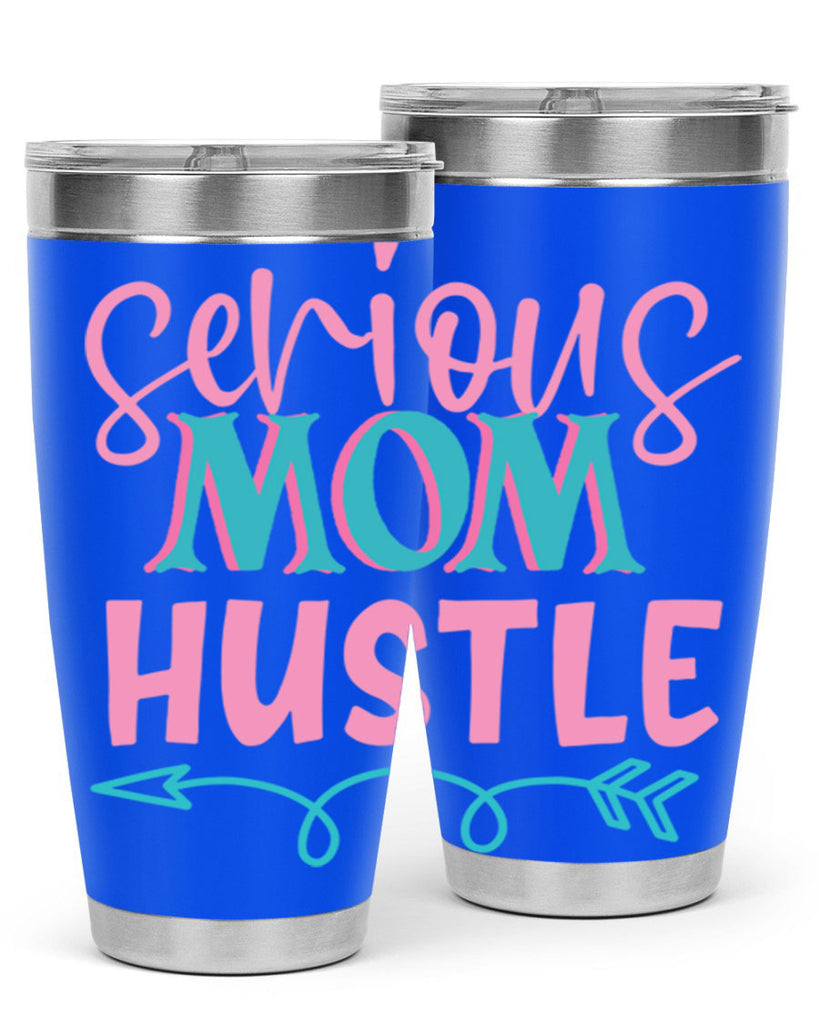 serious mom hustle 302#- mom- Tumbler