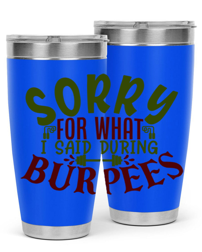 sorry for what i said during burpees 16#- gym- Tumbler