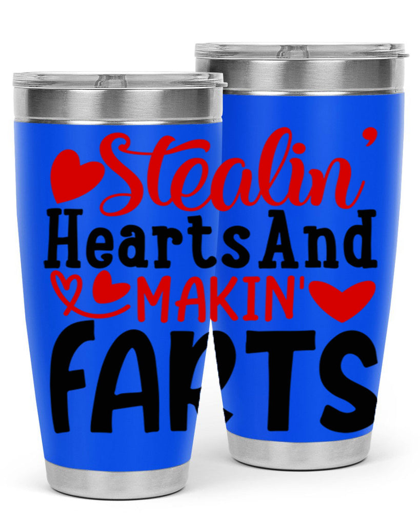 stealin hearts and makin farts 73#- valentines day- Tumbler