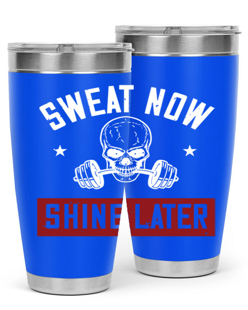 sweat now shine later 68#- gym- Tumbler