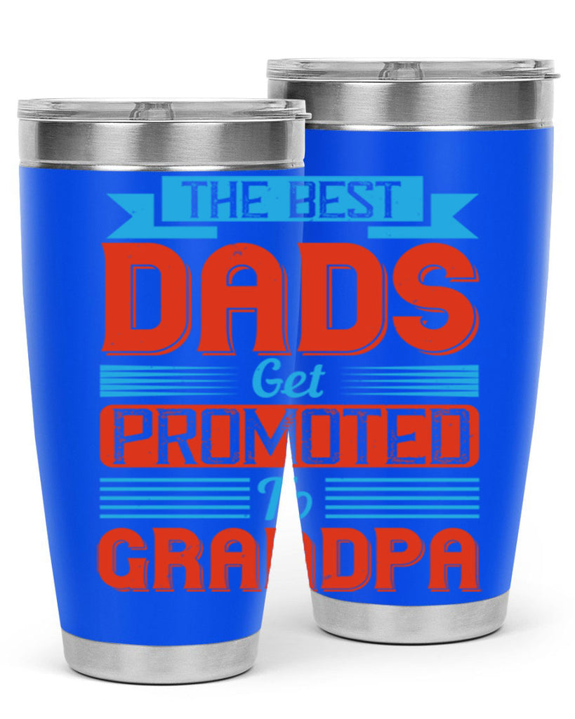 the best dads get promoted to grandpa 175#- fathers day- Tumbler