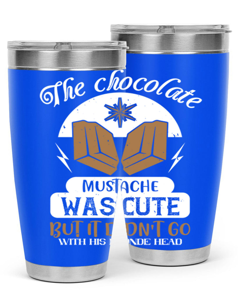 the chocolate mustache was cute but it didn’t go with his blonde head 16#- chocolate- Tumbler