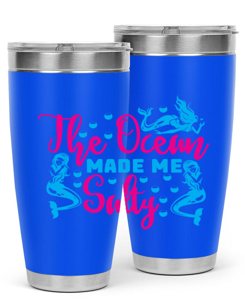 the ocean made me salty 628#- mermaid- Tumbler