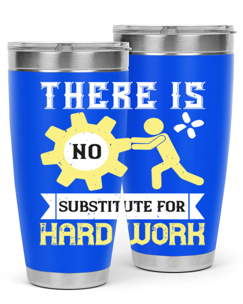 there is no substitute for hard work 12#- labor day- Tumbler