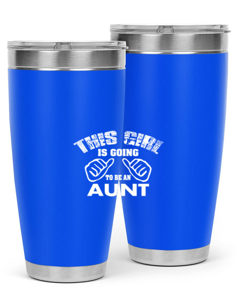 this girl is going to be an auntf Style 65#- aunt- Tumbler