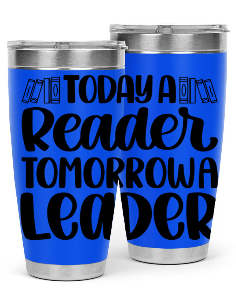 today a reader tomorrow a leader 23#- reading- Tumbler