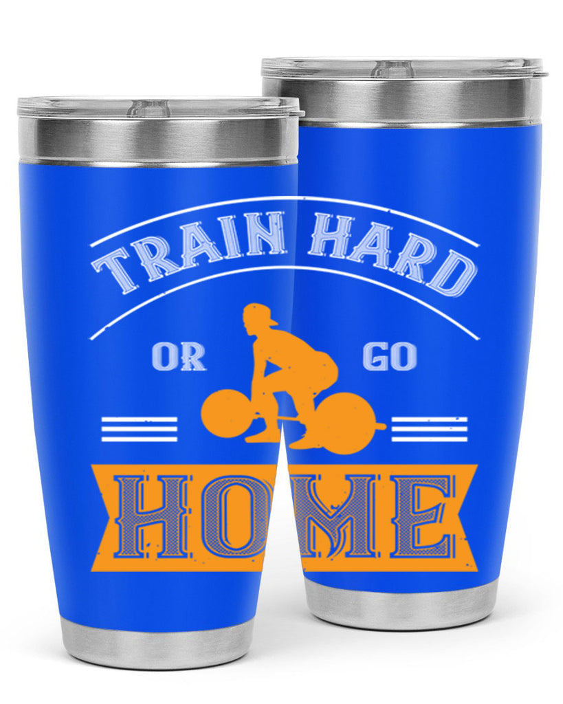 train hard or go home 63#- gym- Tumbler