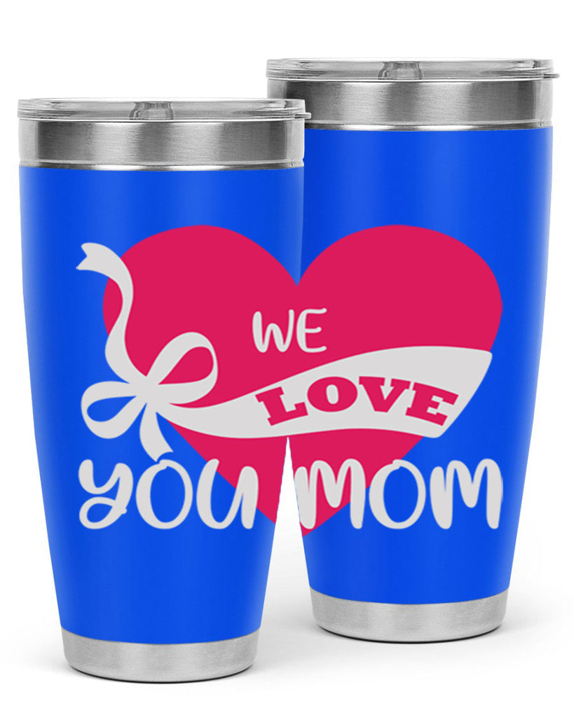 we love you mom 26#- mom- Tumbler