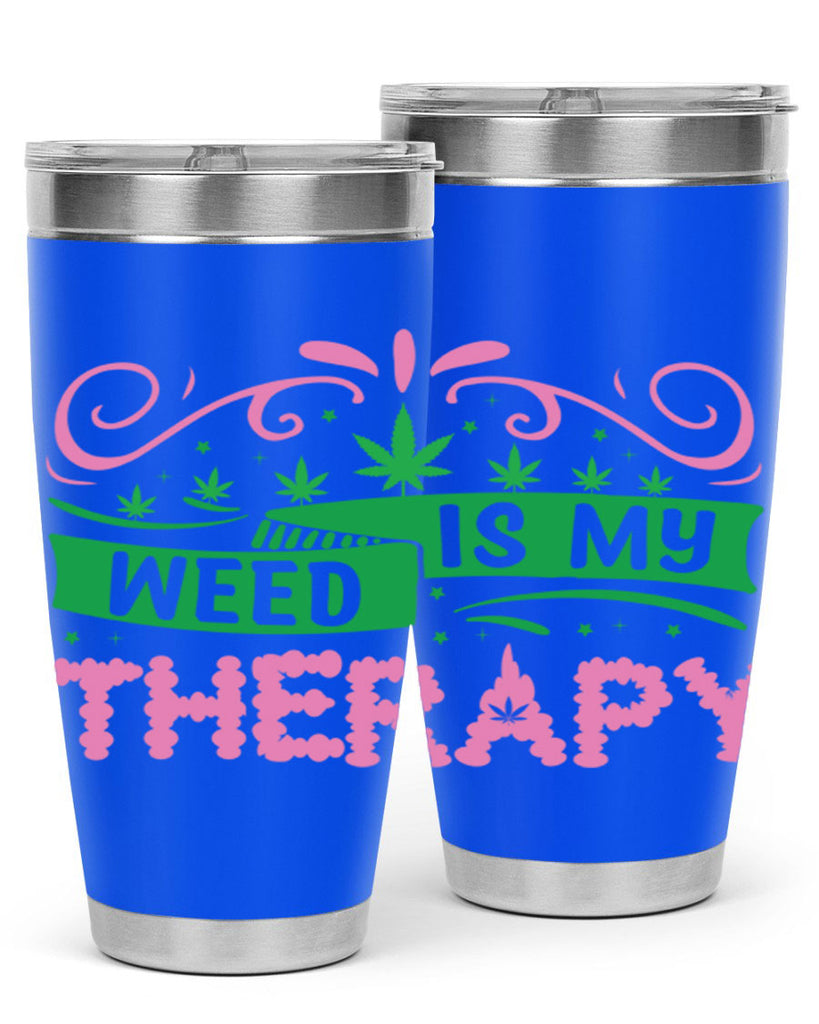 weed is my therapy 285#- marijuana- Tumbler