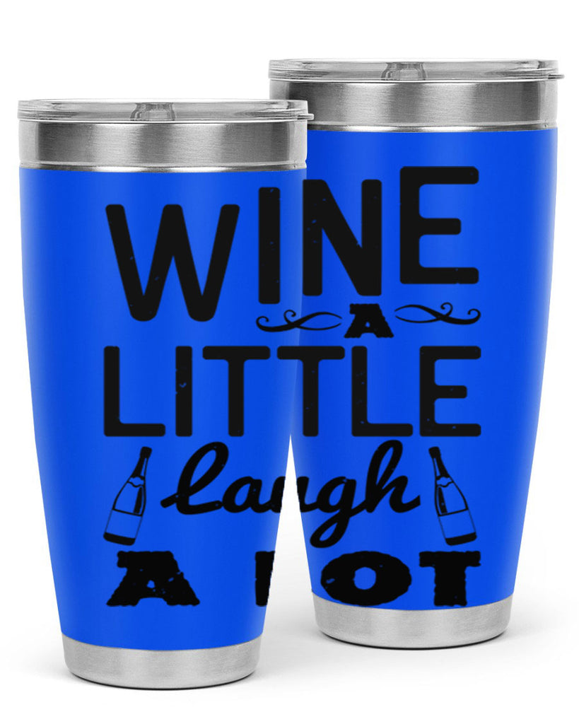 wine a little laugh a lot 110#- wine- Tumbler