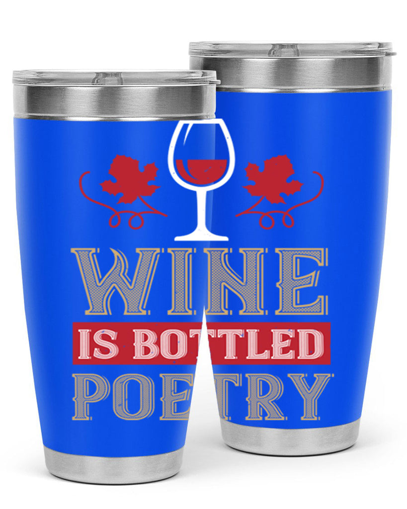 wine is bottled poetry 5#- wine- Tumbler