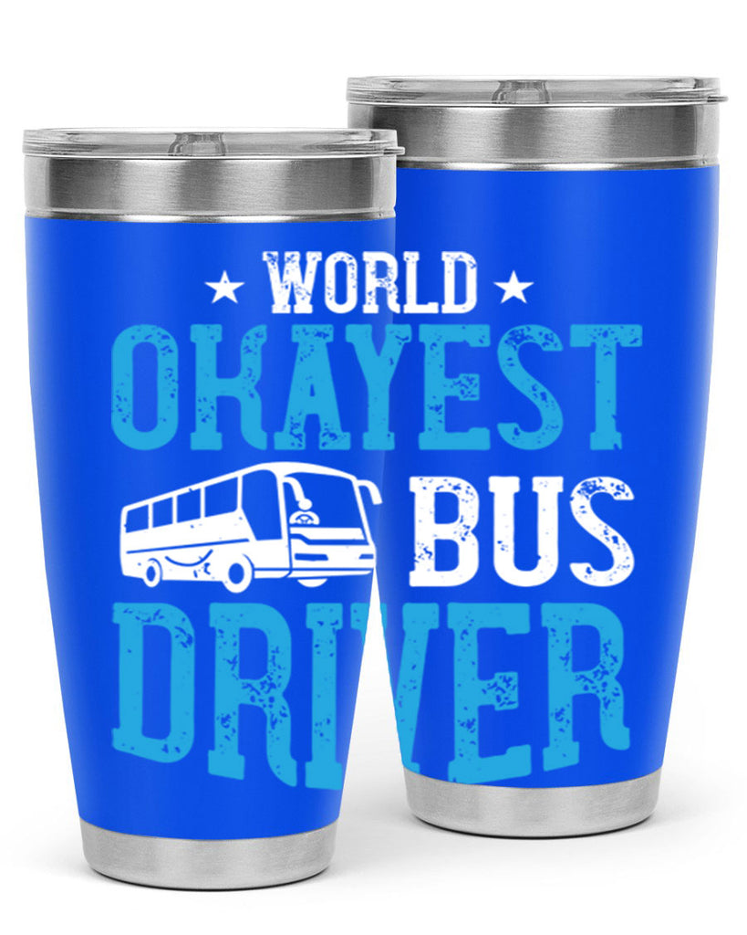 world okayest bus driver Style 5#- bus driver- tumbler