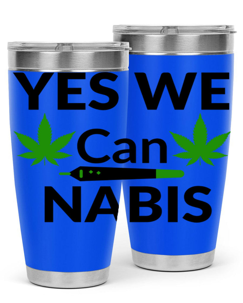 yes we cannabis 310#- marijuana- Tumbler