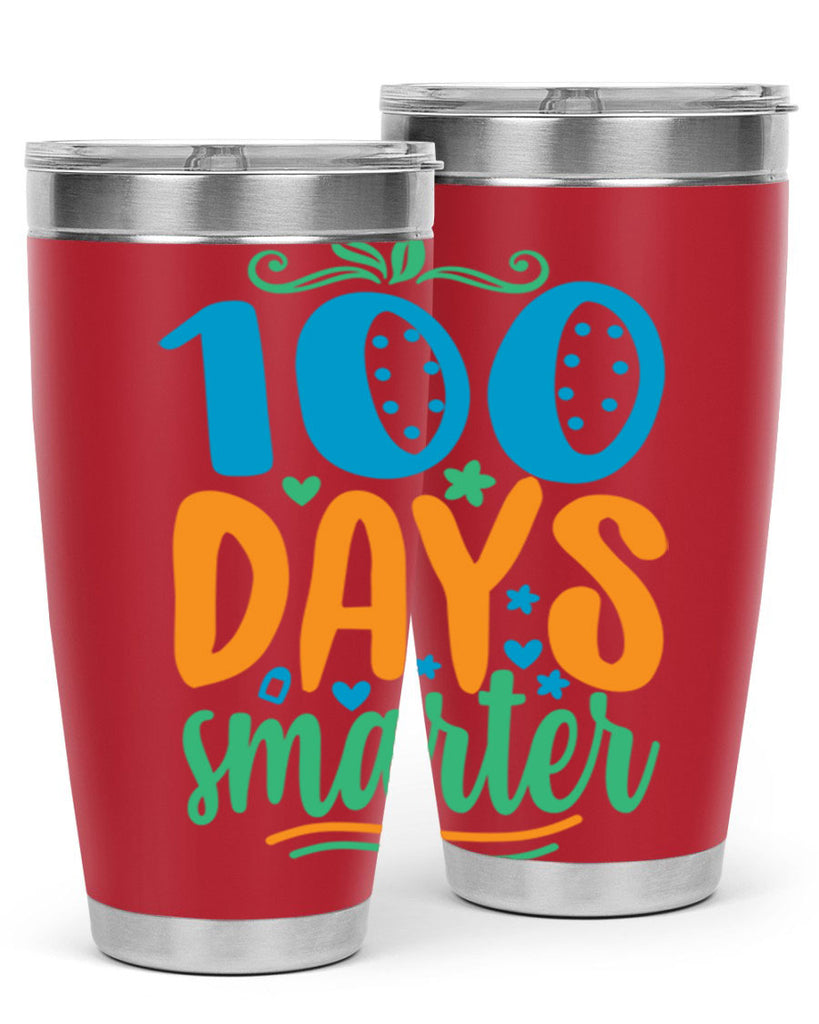 100 days smarter 22#- 100 days of school- Tumbler