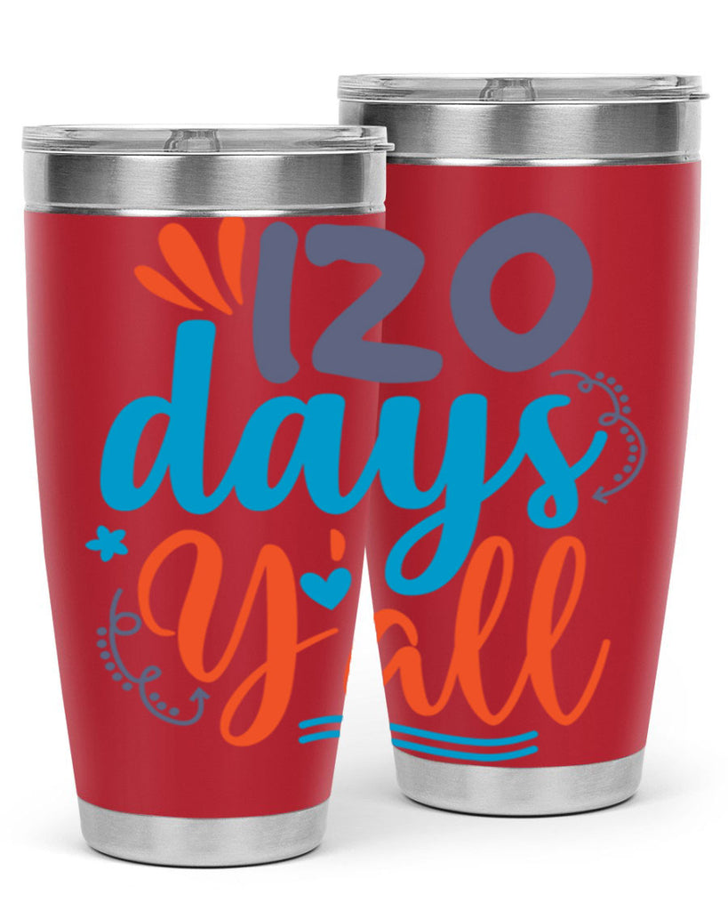 120 days yalll 9#- 100 days of school- Tumbler