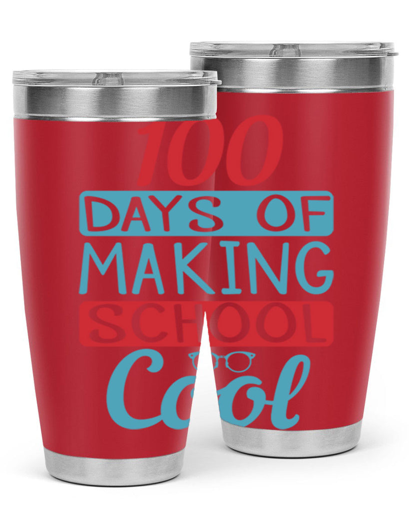 4 days of making school cool 44#- 100 days of school- Tumbler