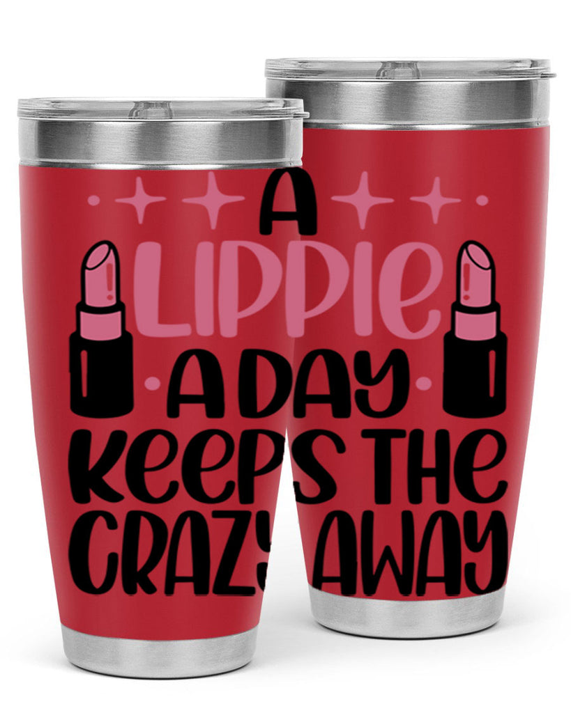 A Lippie A Day Keeps The Crazy Away Style 150#- make up- Tumbler