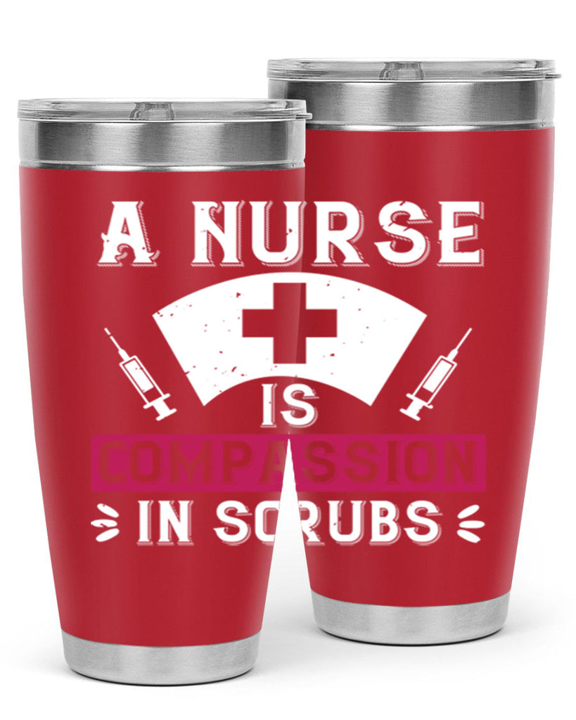 A Nurse is compassion in scrubs Style 273#- nurse- tumbler