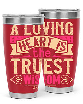 A loving heart is the truest wisdom Style 39#- dog- Tumbler