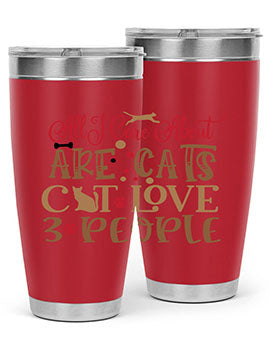 All I Care About Are Cats Cat Love people Style 1#- cat- Tumbler