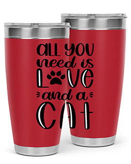 All You Need Is Love And A Cat Style 76#- cat- Tumbler