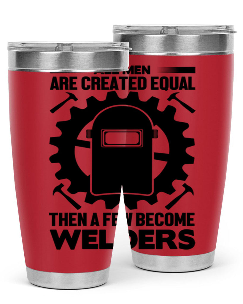 All men are Style 10#- welder- tumbler