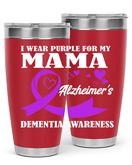 Alzheimers And Dementia I Wear Purple For My Warrior Mama 20#- alzheimers- Tumbler