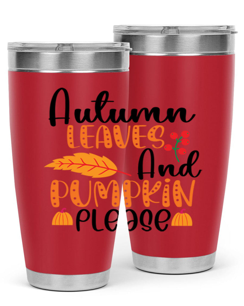 Autumn Leaves And Pumpkin Please 26#- fall- Tumbler