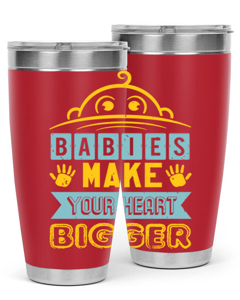 Babies make your heart bigger Style 17#- baby shower- tumbler