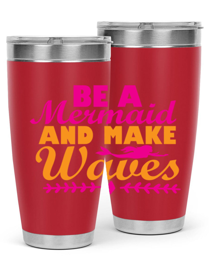 Be A Mermaid And Make Waves 49#- mermaid- Tumbler