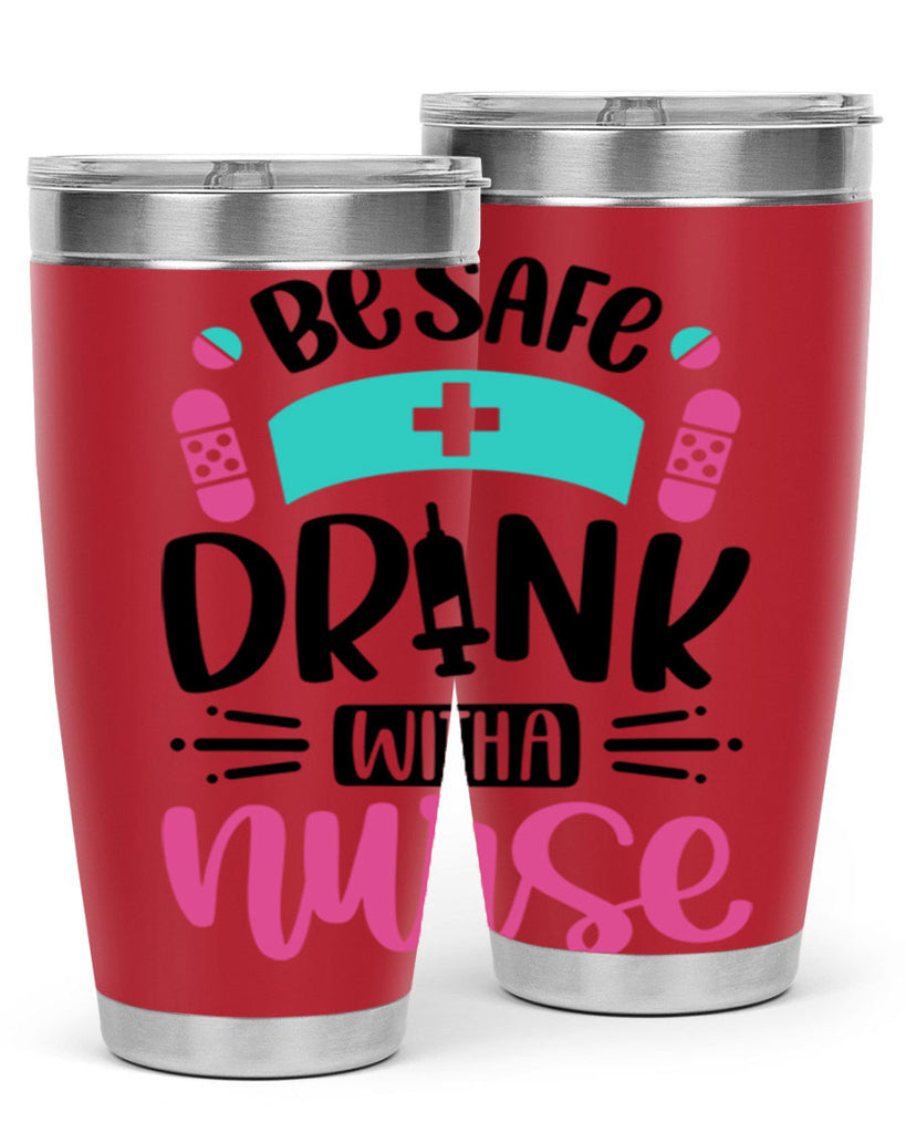 Be Safe Drink With a Nurse Style Style 224#- nurse- tumbler