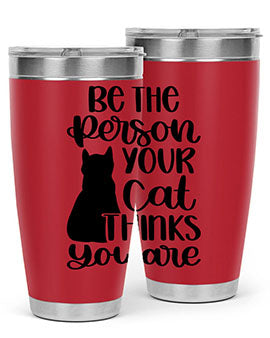 Be The Person Your Cat Style 78#- cat- Tumbler