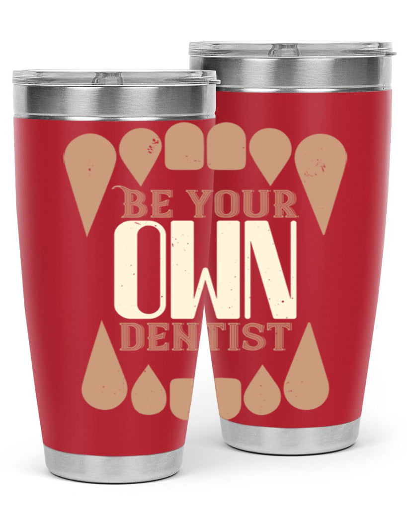 Be yoyr own dentist Style 2#- dentist- tumbler