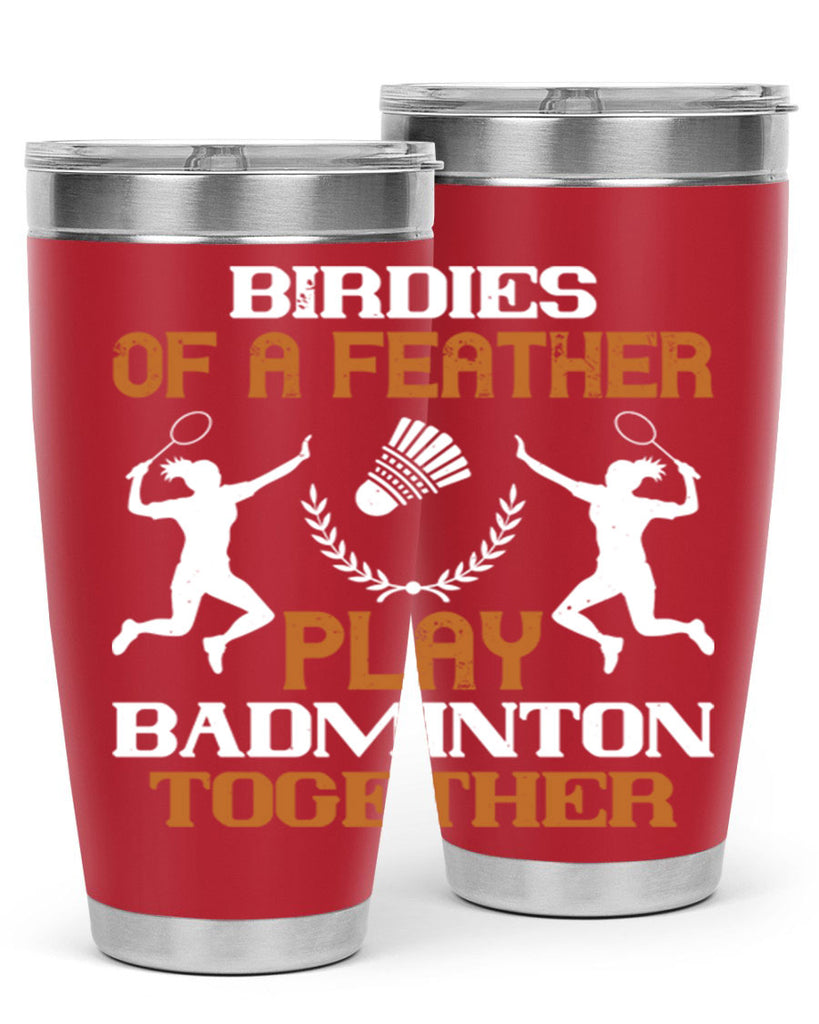 Birdies of a feather play badminton together 2313#- badminton- Tumbler