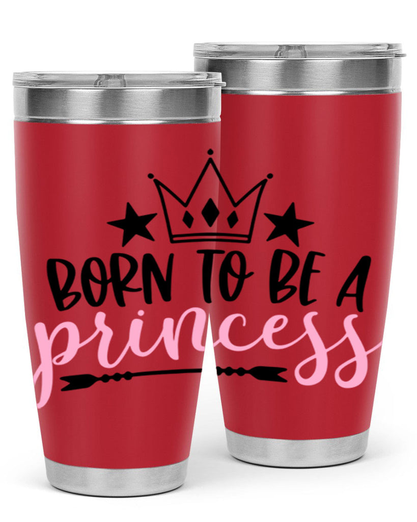 Born To Be A Princess Style 110#- baby- tumbler