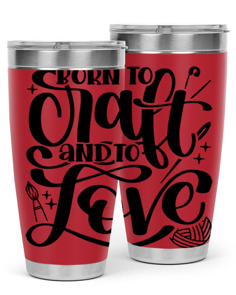 Born To Craft And To Love 46#- crafting- Tumbler