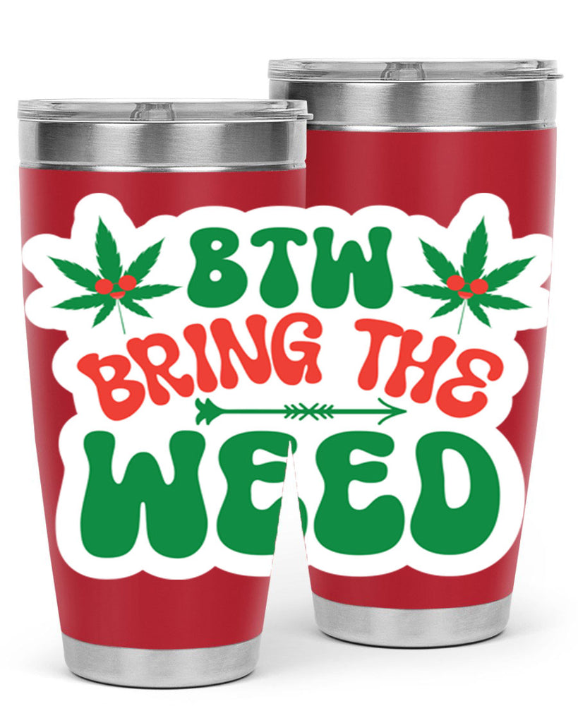 Btw Bring The Weed 24#- marijuana- Tumbler