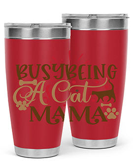 Busy Being A Cat Mama Style 3#- cat- Tumbler