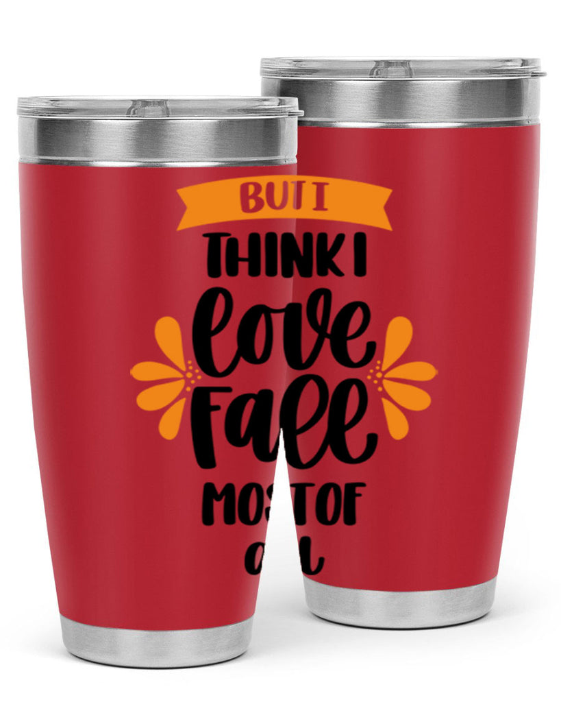 But I Think I Love Fall Most Of All 480#- fall- Tumbler