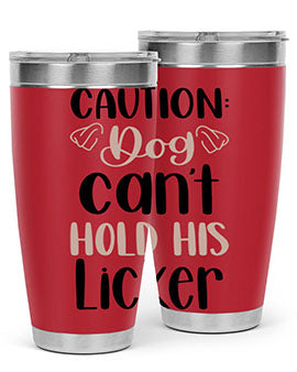 Caution Dog Cant Hold Style 31#- dog- Tumbler