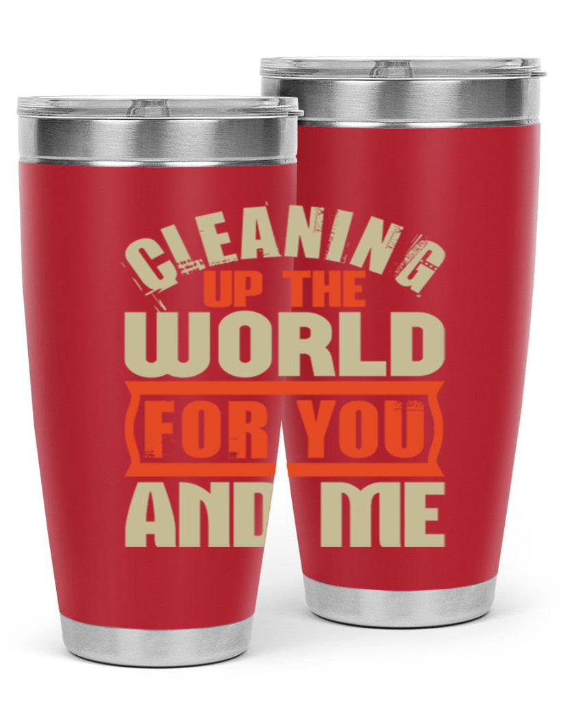 Cleaning up the world for you and me Style 37#- cleaner- tumbler